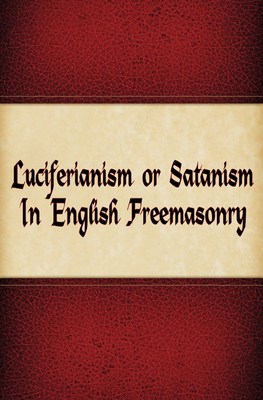 Product picture Luciferianism or Satanism in English Freemasonry Volume 2